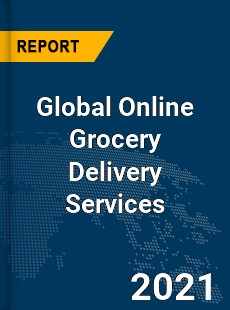 Global Online Grocery Delivery Services Market