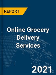 Global Online Grocery Delivery Services Market