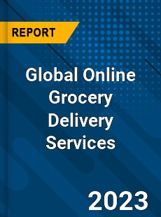 Global Online Grocery Delivery Services Market