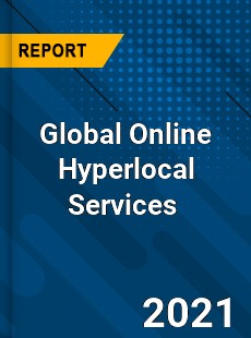 Global Online Hyperlocal Services Market
