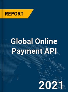 Global Online Payment API Market