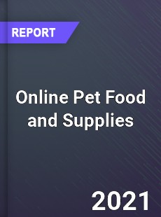 Global Online Pet Food and Supplies Market