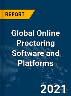 Global Online Proctoring Software and Platforms Market