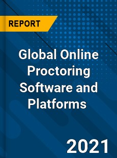 Global Online Proctoring Software and Platforms Market