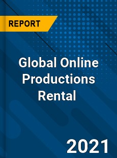 Global Online Productions Rental Market