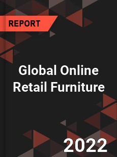 Global Online Retail Furniture Market