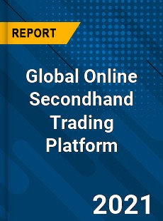 Online Secondhand Trading Platform Market