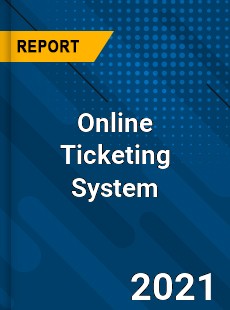 Global Online Ticketing System Market