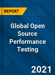 Global Open Source Performance Testing Market