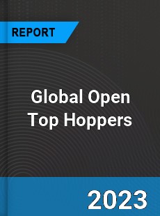 Global Open Top Hoppers Industry
