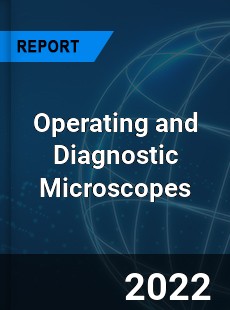 Global Operating and Diagnostic Microscopes Market