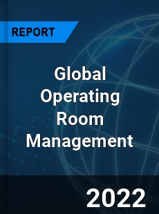 Global Operating Room Management Market