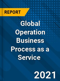 Global Operation Business Process as a Service Market