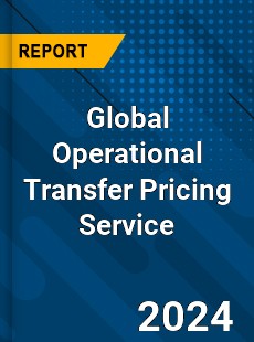 Global Operational Transfer Pricing Service Industry
