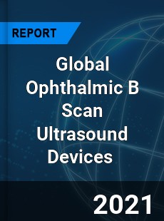 Global Ophthalmic B Scan Ultrasound Devices Market