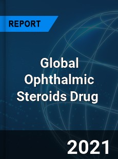 Global Ophthalmic Steroids Drug Market