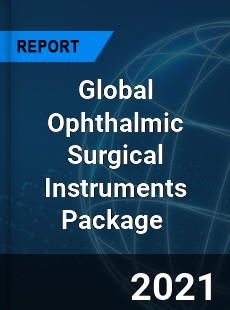Global Ophthalmic Surgical Instruments Package Market