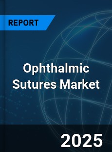 Ophthalmic Sutures Market