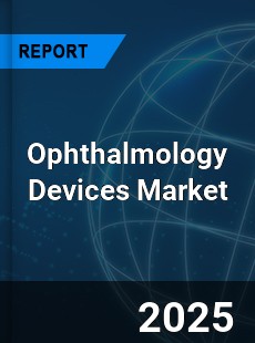 Global Ophthalmology Devices Market