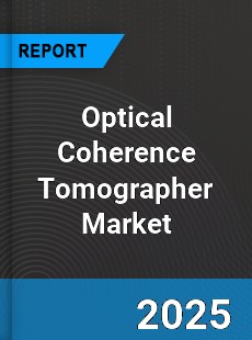Global Optical Coherence Tomographer Market