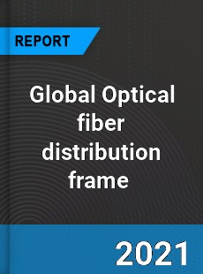 Global Optical fiber distribution frame Market