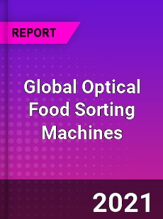 Global Optical Food Sorting Machines Market