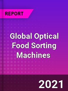 Global Optical Food Sorting Machines Market