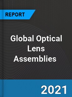 Global Optical Lens Assemblies Market