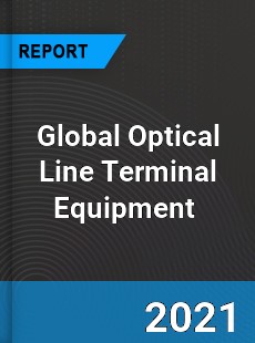 Global Optical Line Terminal Equipment Market