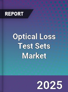 Global Optical Loss Test Sets Industry