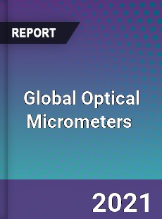 Global Optical Micrometers Market