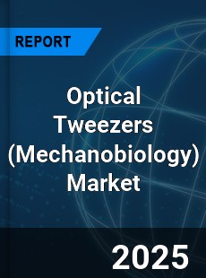 Global Optical Tweezers Market