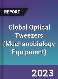 Global Optical Tweezers Market