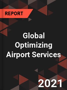 Global Optimizing Airport Services Market