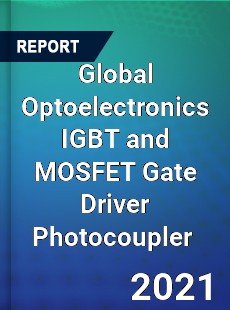 Global Optoelectronics IGBT and MOSFET Gate Driver Photocoupler Market