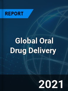 Global Oral Drug Delivery Market