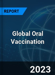 Global Oral Vaccination Industry