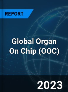 Global Organ On Chip Industry