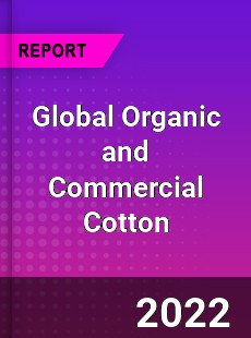 Global Organic and Commercial Cotton Market