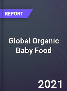 Global Organic Baby Food Market