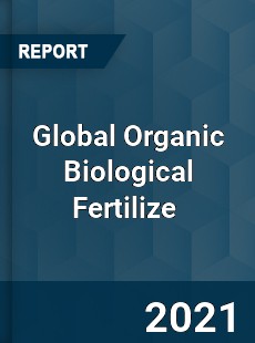 Global Organic Biological Fertilize Market