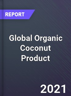 Global Organic Coconut Product Market