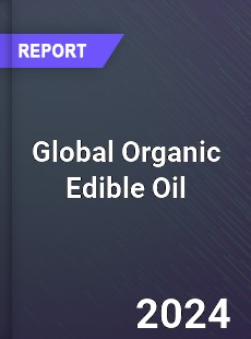 Global Organic Edible Oil Market