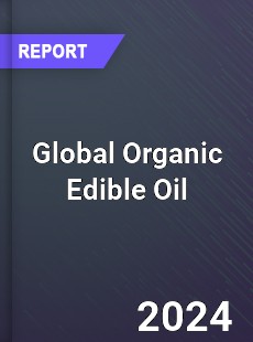 Global Organic Edible Oil Market