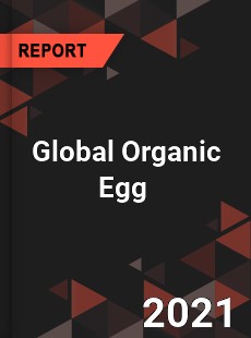 Global Organic Egg Market