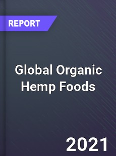 Global Organic Hemp Foods Industry