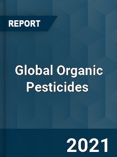 Global Organic Pesticides Market