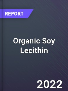 Global Organic Soy Lecithin Market