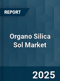 Global Organo Silica Sol Market