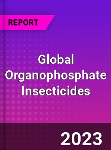 Global Organophosphate Insecticides Market